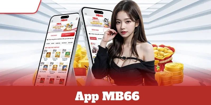 App MB66 giải trí trực tuyến đầy thú vị