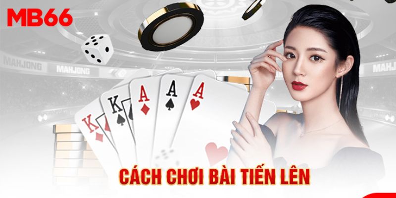 Bí quyết để anh em giành chiến thắng trong đánh bài tiến lên